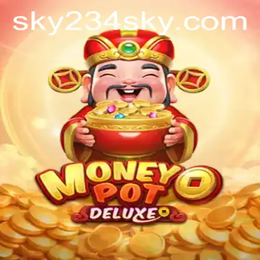 Discover the Exciting World of MoneyPotDELUXE on SKY234.COM